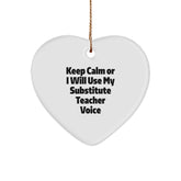 Funny Substitute Teacher Gifts, Heart Ornament for Christmas Unique Gifts from Friends, Keep Calm or I'll Use My Substitute Teacher Voice - Image 1